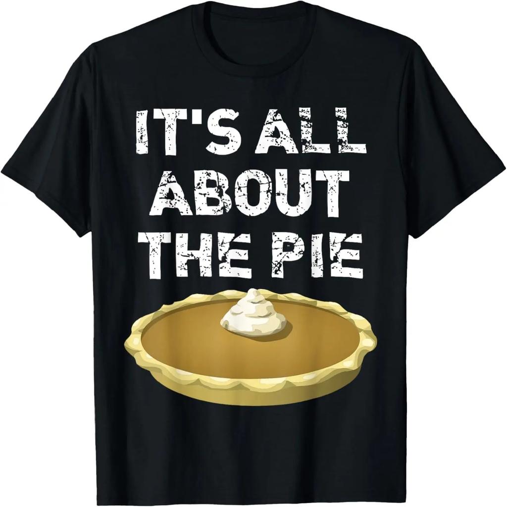 It's All About The Pie_ Funny Thanksgiving T-Shirt