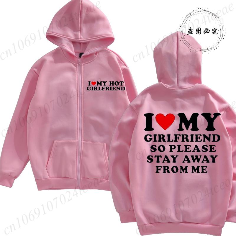 Vintage Funny I Love My Hot Girlfriend Boyfriend Zip Up Hoodies Couple Graphic Sweatshirts Men Boyfriends Casual Sportwear Shirt
