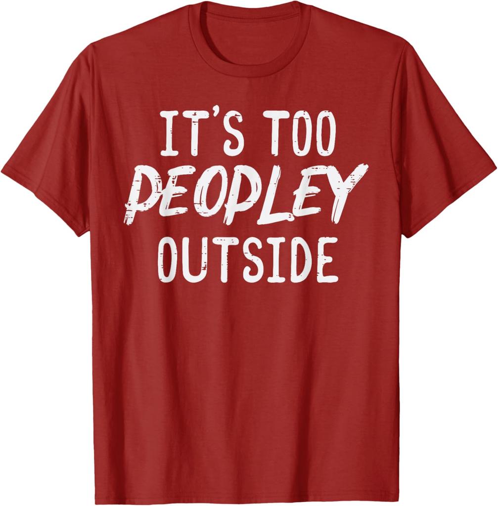 Too Peopley Outside Funny Introvert Saying Graphic TShirt Men Casual Cotton Tee