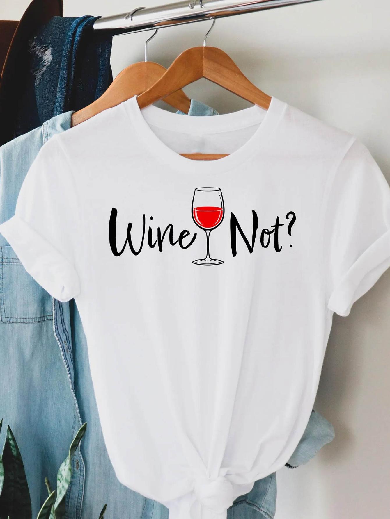 WomenS Casual Round Neck TShirt with Wine Not Print Red Wine Glass Graphic Sleeve Perfect for Wine Lover Aesthetic Clothes S