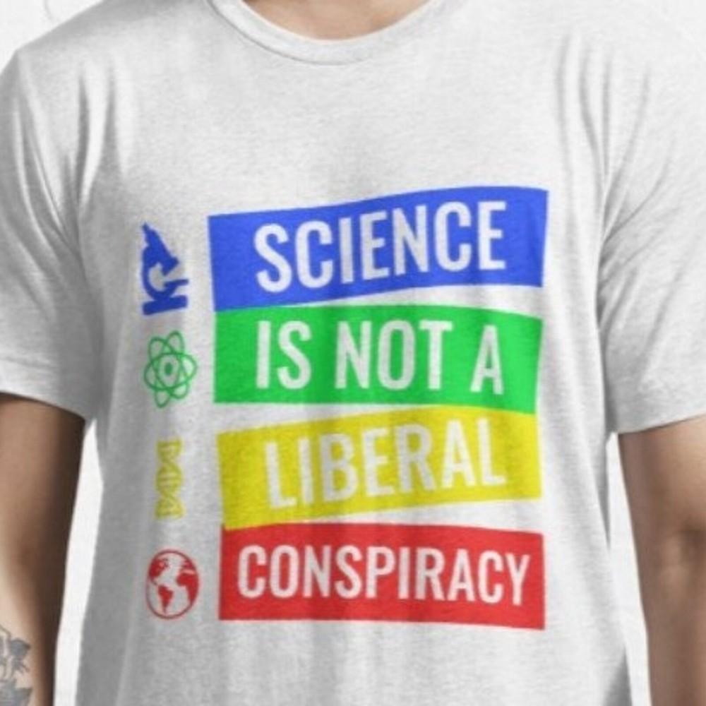 

26 Science Is Not A Liberal Conspiracy T shirt - Science - Chemistry Unisex T-Shirt XXXXL
