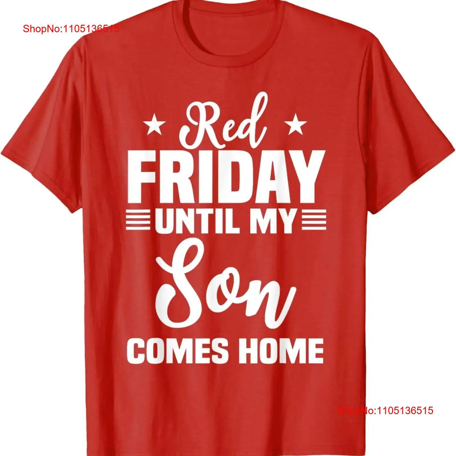 

Red Friday Until My Son Comes Home Military Deployed T Shirt vintage Washed Versatile Stretched Unisex streetwear fashion 5XL різнокольоровий