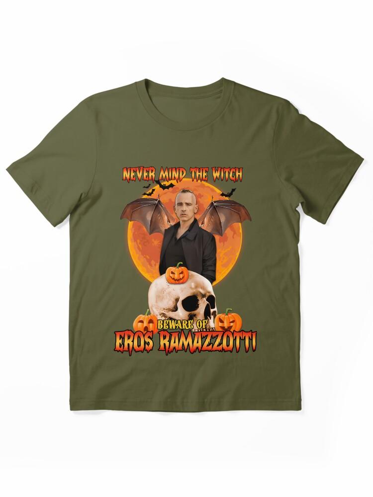 Eros Ramazzotti Never Mind the Witch Be Ware Of Eros Essential Unisex T-Shirt