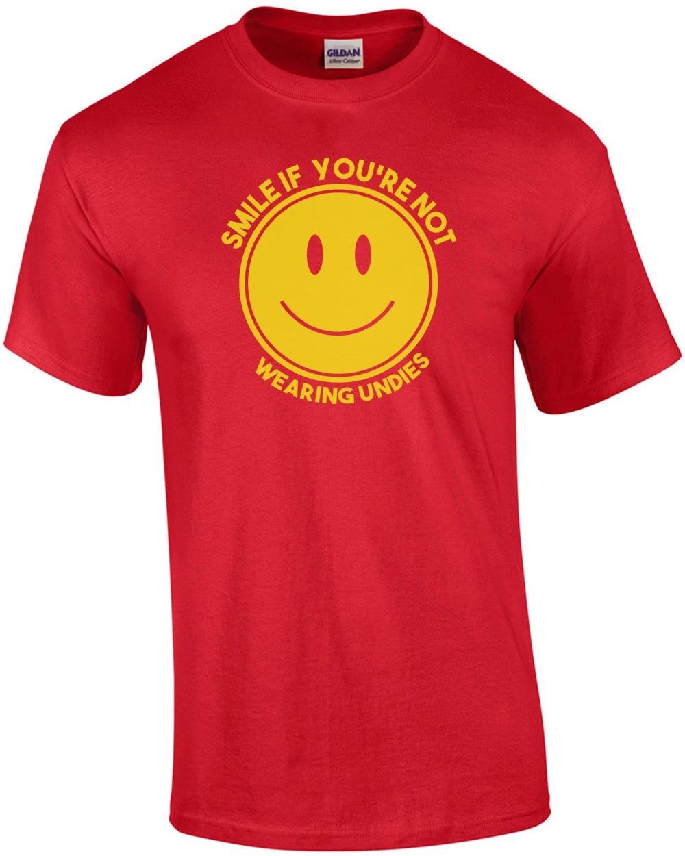 Smile If You re Not Wearing Undies T-shirt S