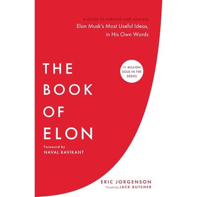 The Book of Elon: A Guide To Purpose and Success