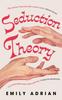Seduction Theory von Emily Adrian Gebundenes Buch 9781399631228