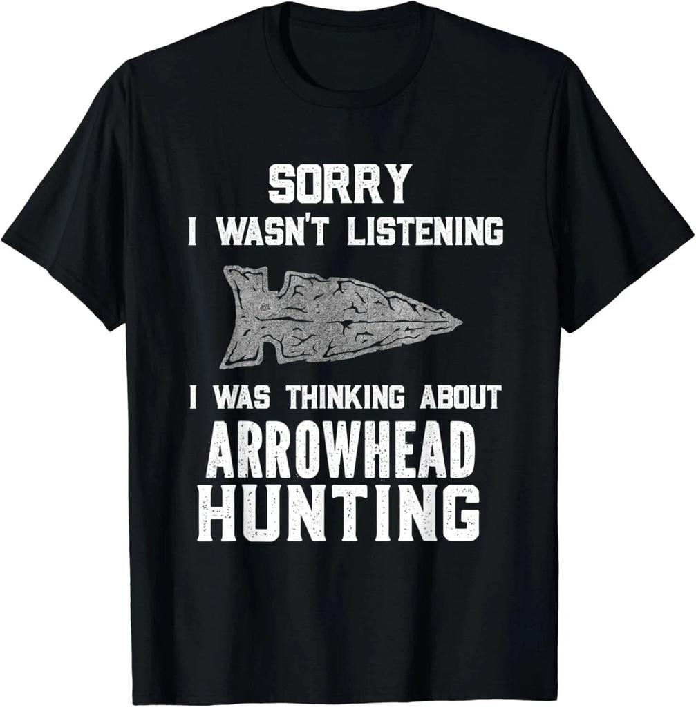 Arrowhead Hunter Sorry I Wasn_t Listening Arrowhead Hunting Gift Unisex T-Shirt