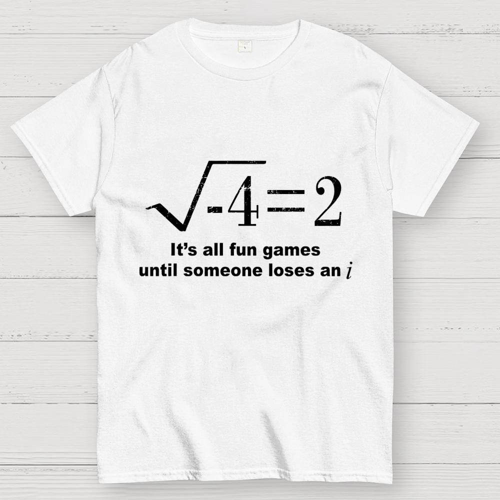 It'S All Fun Games Until Someone Loses An I Unisex 100% Cotton Summer Casual Cool Loose T-Shirt