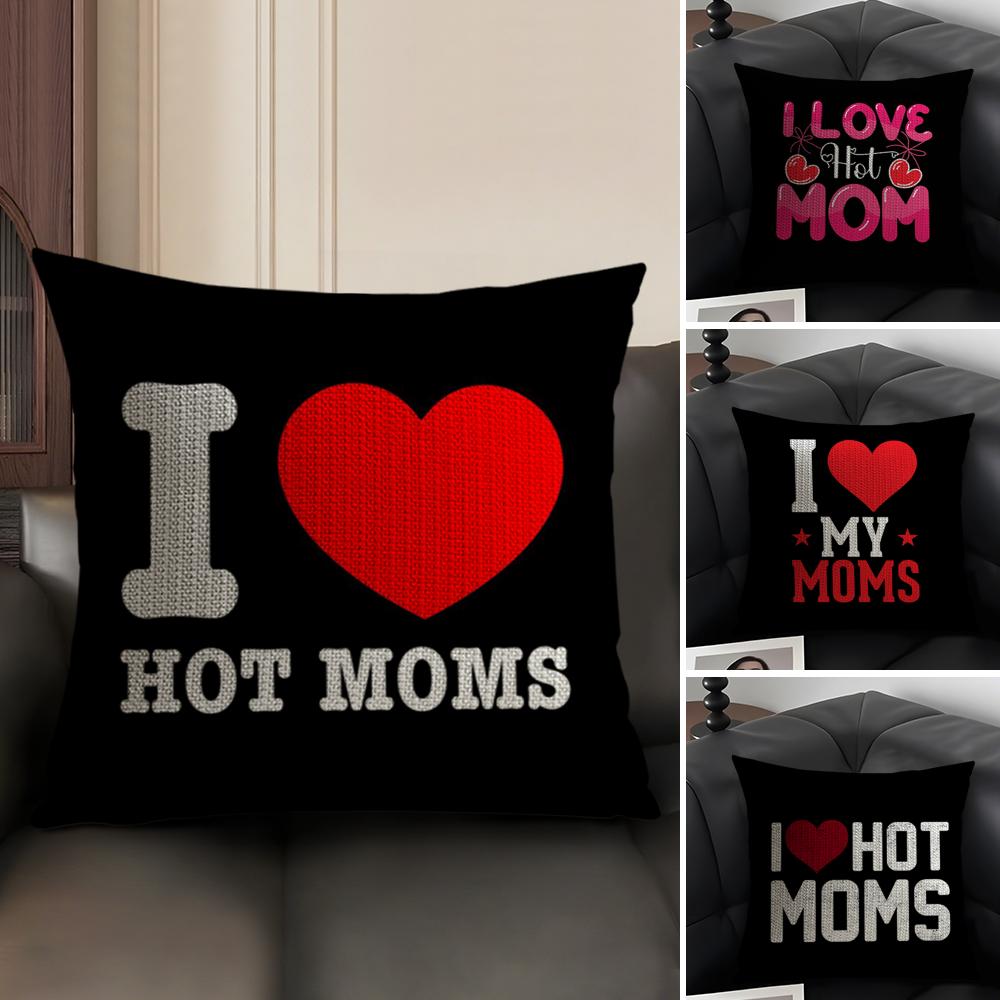 I Love Hot Mom Cushion Cover Natural Linen Organic Fabric DoubleSided Printing Sofa Home Decor Breathable Environmentally