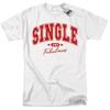 Unisex Shirt Cotton Oversize Large Size Single and Fabulous Shirt Valentines Day Gift Funny T-shirt