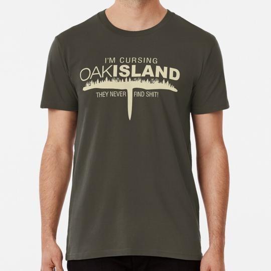 

Cursing Oak Island Size S to 5XL Made in the USA T-Shirt 4XL
