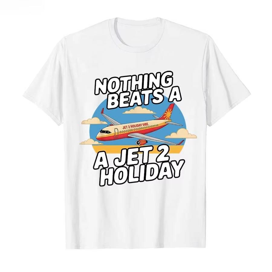 Nothing Beats A Jet 2 Holiday Fun Tshirt Men Women Harajuku Hiphop Streetwear Cotton T Shirts Short Sleeve Tops Summer Popular