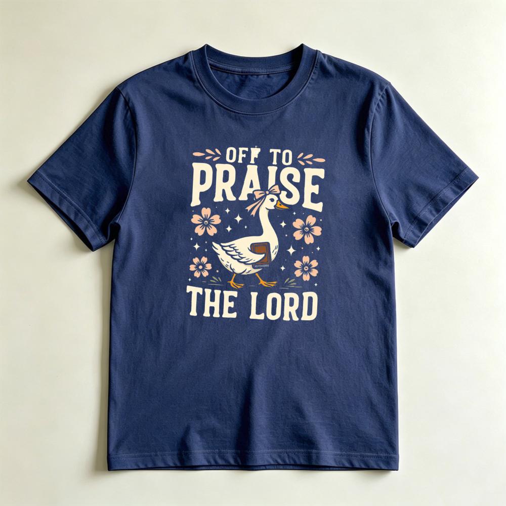 Off To Praise The Lord Cute Goose Christian Casual Graphic Tshirt Cute Floral Christian Shirt Unisex Crewneck Cotton Short Sleeve