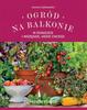 Balcony Garden In a Pot and Everywhere You Want Żytkowska Joanna - Kd