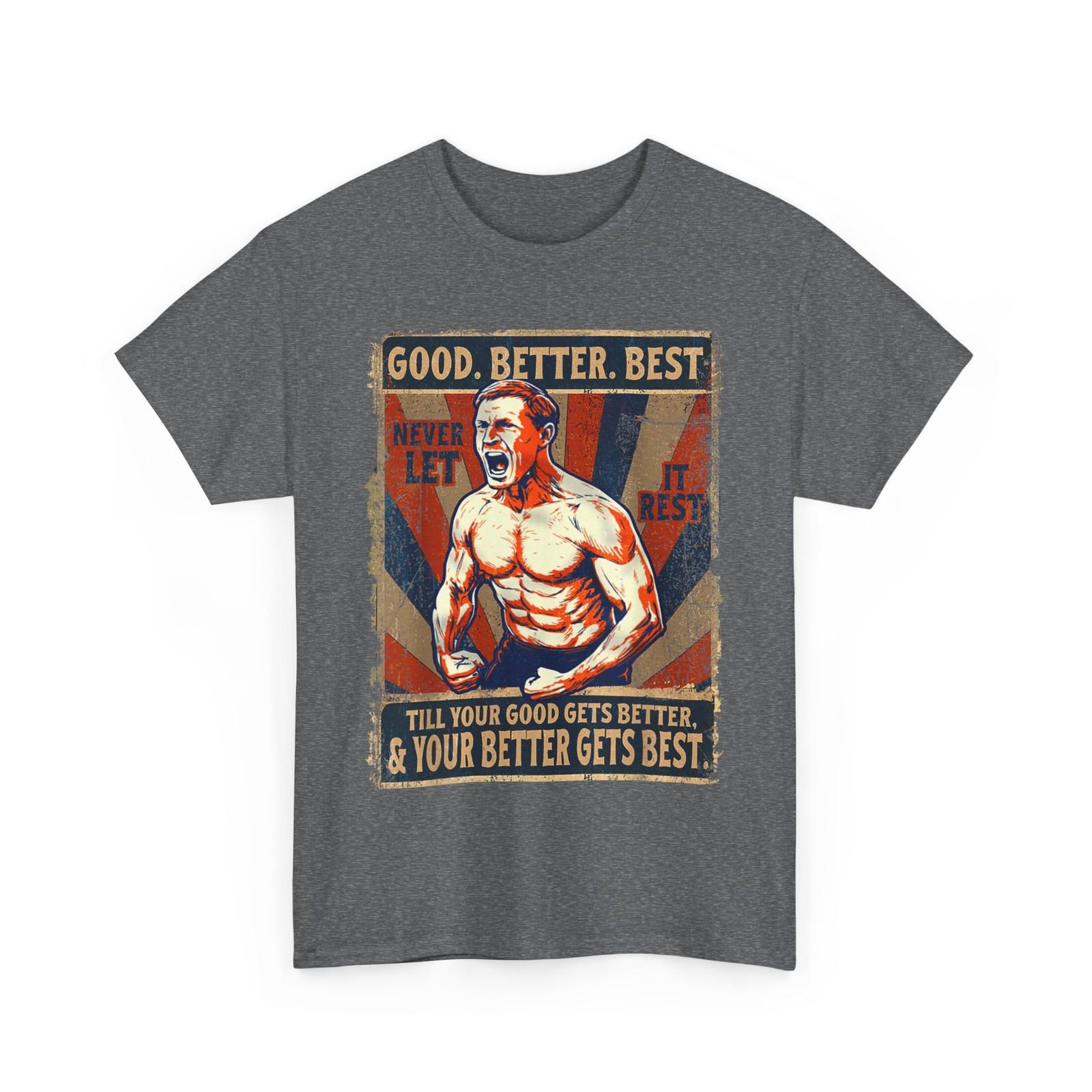 Good Better Best Never Let It Rest Shirt, Xmas Ben Johnson Motivation T-Shirt XXXL
