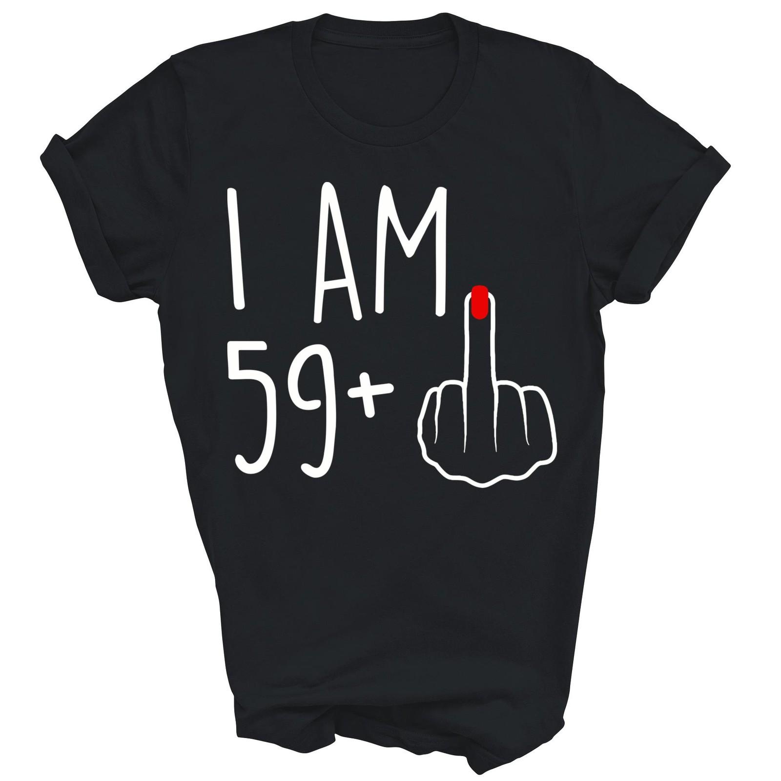 I Am 59 Plus 1 Finger 60 years Old 60th Birthday Unisex Shirt Gift M