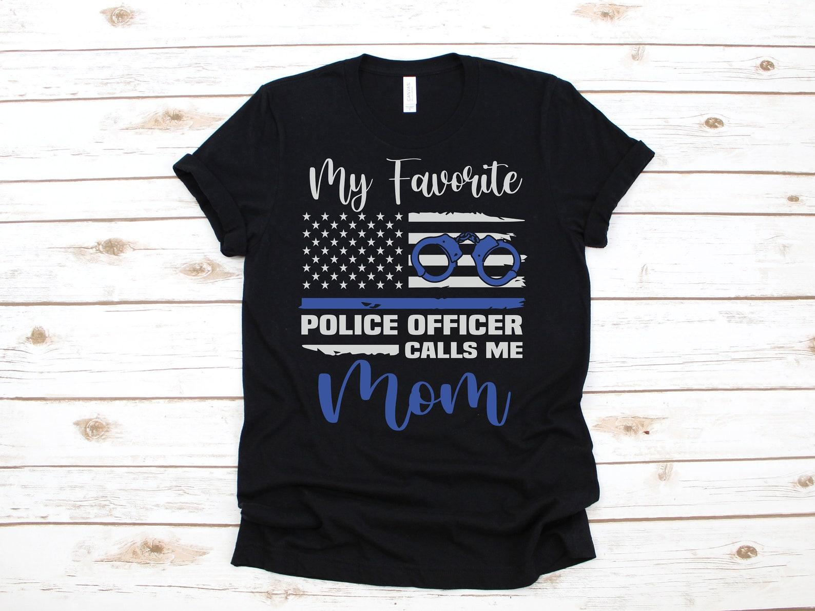 My Favorite Police Officer Calls Me Mom T-Shirt, Cute Police Mom Tee, Tank Top, T-shirt, T-shirt,T-shirt, Kids Tee Apparel Gift S
