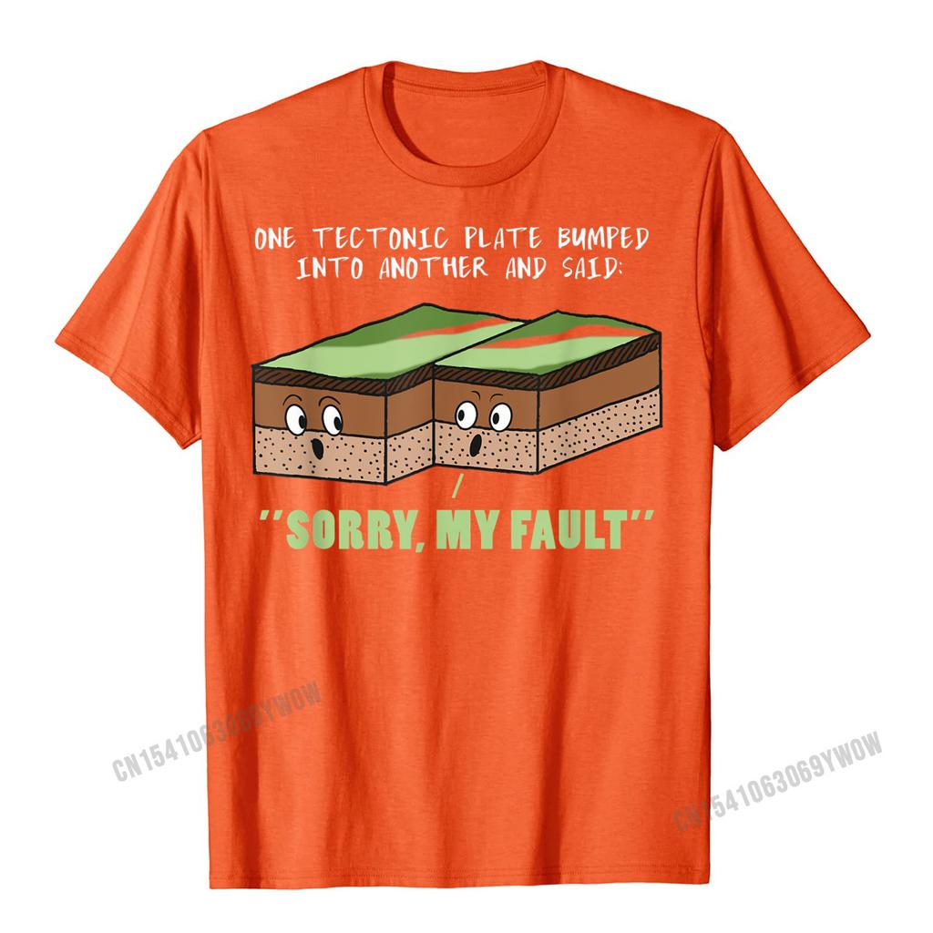 Funny Earthquake Sorry My Fault Geology Science Teacher Gift T-Shirt New Arrival Normal Tops Tees Harajuku Top T-Shirts For Unisex