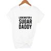 Looking For A Daddy Letters Print Women Tshirt Funny Short Sleeve Summer Tees Harajuku Female