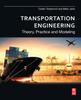 The Transportation Engineering : Theory, Practice and Modeling Book