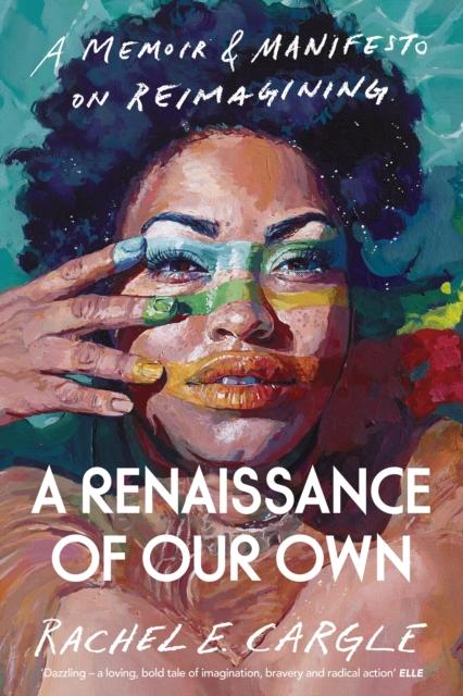 Lavishlivings2 A Renaissance Of Our Own : A Memoir And Manifesto On Reimagining Size 25