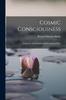 Buch Cosmic Consciousness : A Study In The Evolution Of The Human Mind