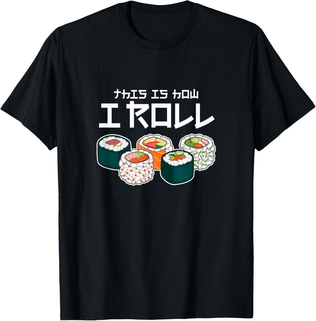 This Is How I Roll Sushi Japanese Anime Food Gift Unisex TShirt Women Unisex Casual Cotton Graphic T Shirts Streetwear Tops Tee