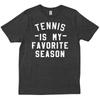 Tennis Is My Favorite Season Funny Player Mom High School T Shirt