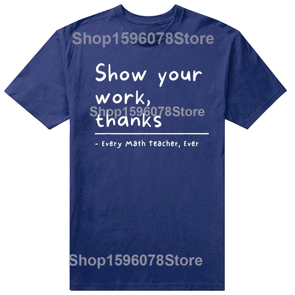 Funny Show Your Work Thanks Math Teacher T Shirts Cotton Streetwear Short Sleeve Mens Fashion Casual Loose Oversized T Shirt