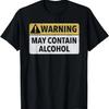 Warning May Contain Alcohol T-Shirt T-Shirt