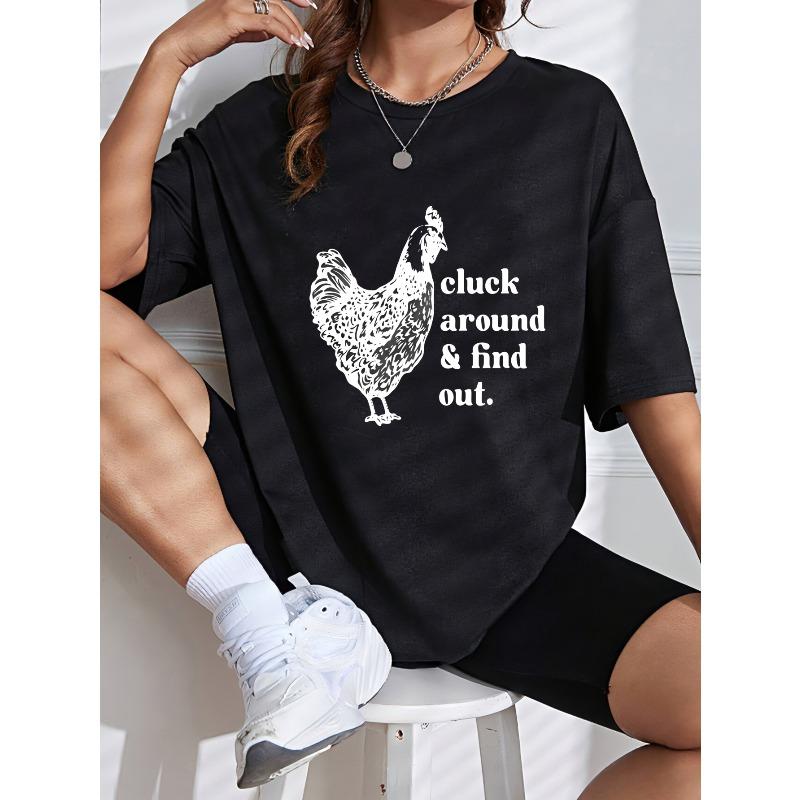 White T Shirt With Chicken Graphic And Text Cluck Around And Find Out Casual Everyday Wear