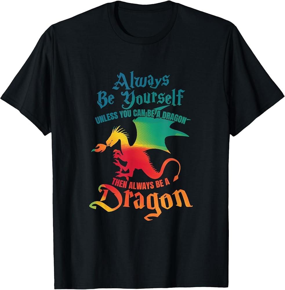 

Always Be Yourself Unless You Can Be A Dragon Gift Short Sleeve T-Shirt Unisex T-Shirt XL
