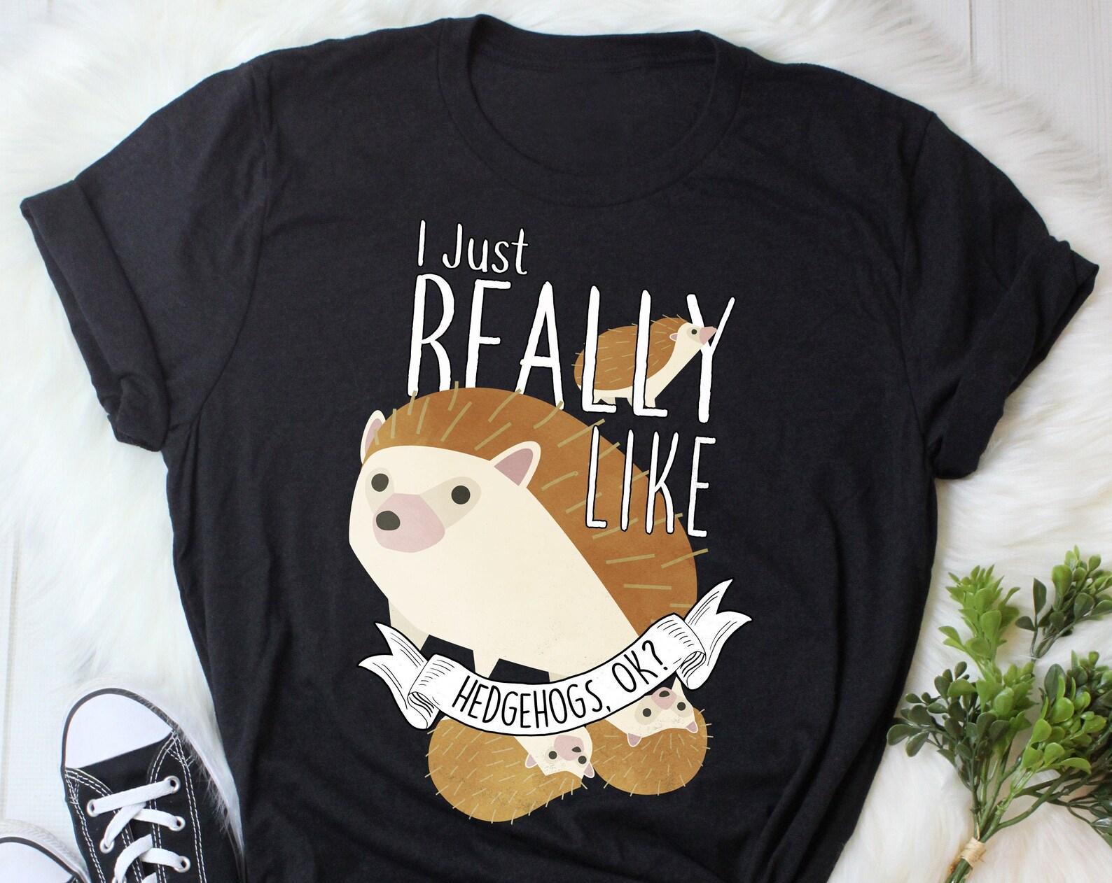 Funny Hedgehog Shirt, , Hedgehog Lover Gift, Cute Hedgehog T-shirt, Pet Hedgehog TShirt, Animal Tee, Hedgehog Mom Dad Kawaii Rodent 150