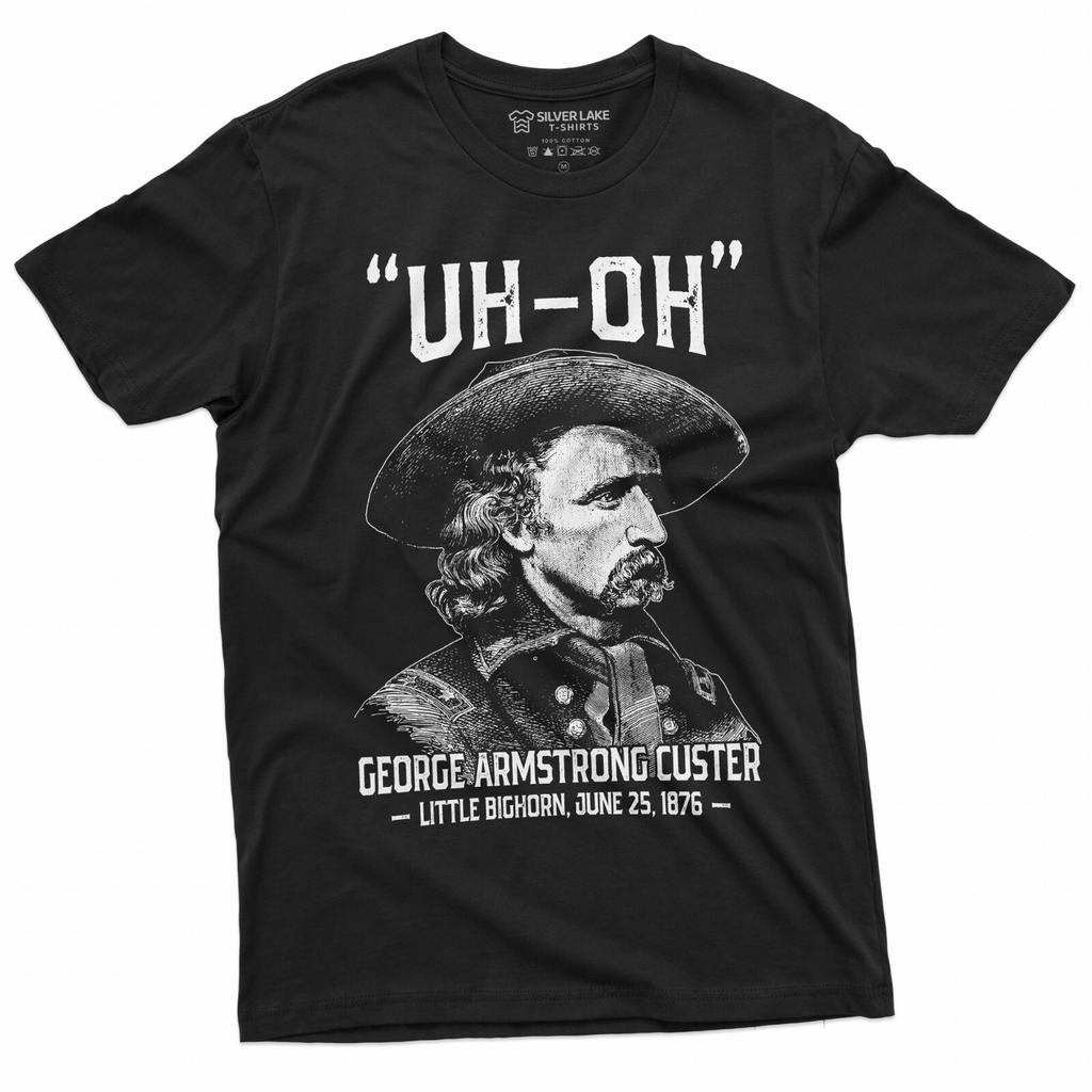 George Armstrong Custer Shirt Uh Oh Shirt US History Shirt America History Tee