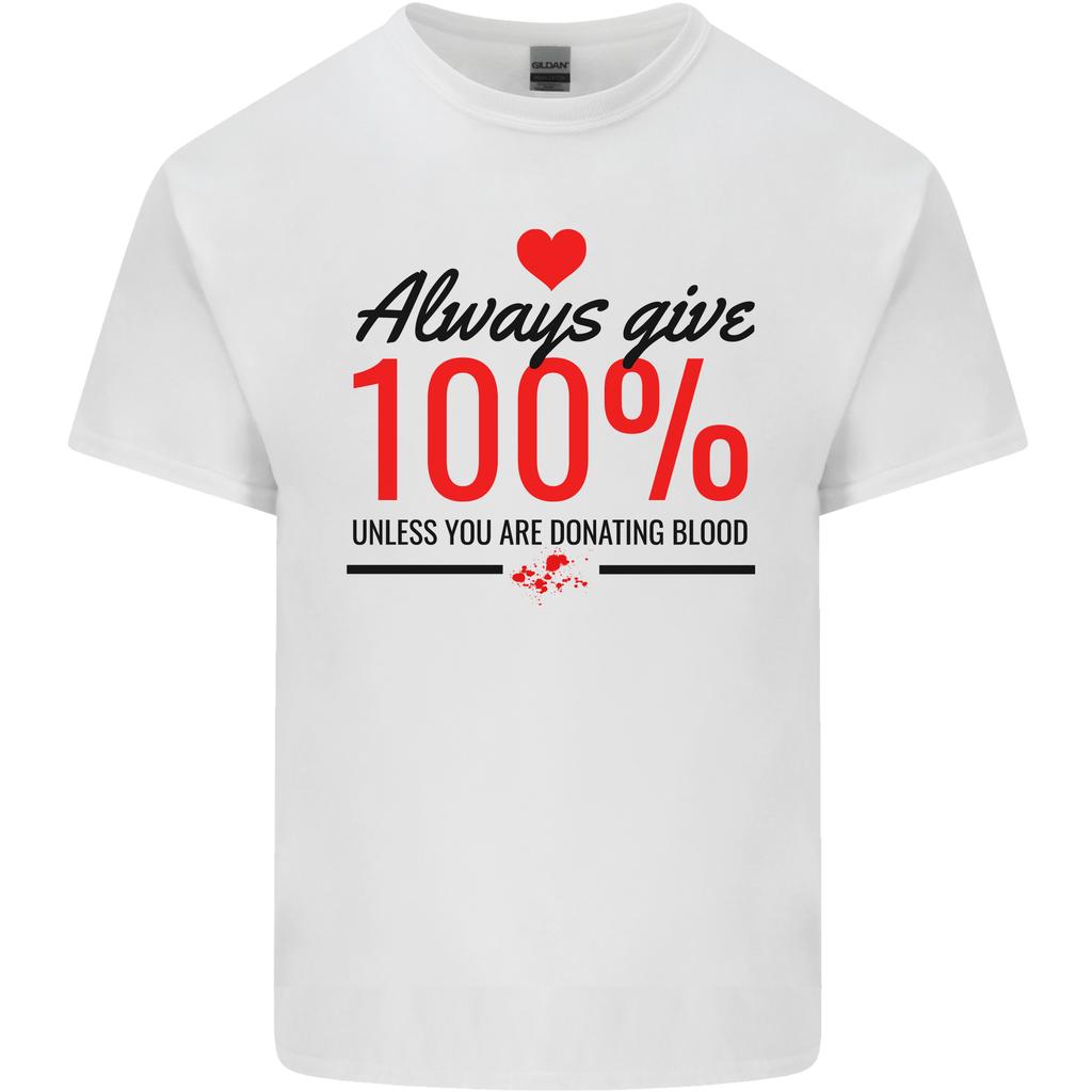 Always Give 100 Unless Blood Funny Donor Unisexs Light Cotton TShirt