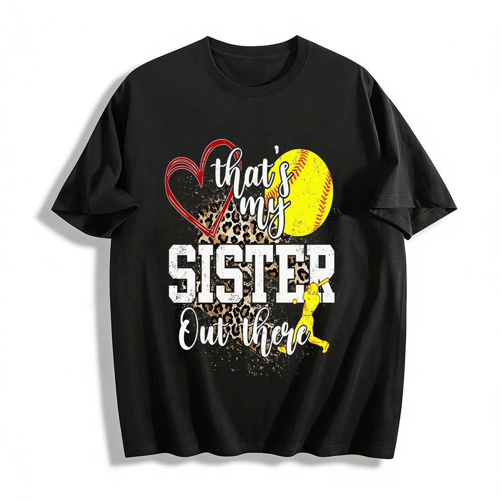 That s My Sister Out There Leopard Print Softball Family Shirt Pure cotton T-shirt XXS