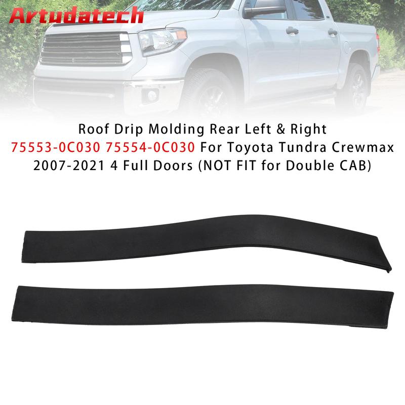 Artudatech Roof Drip Molding Rear Left & Right For Toyota Tundra Crewmax 2007-2016 2017 2018    4 Full Doors