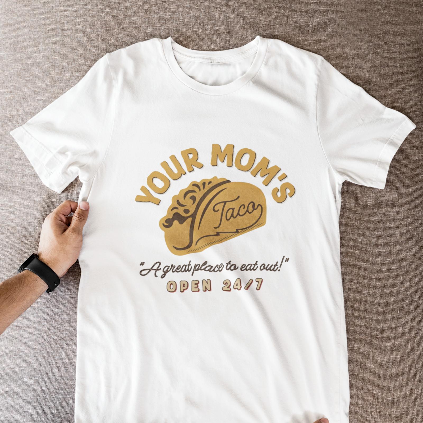 Your Mom s Taco T-Shirt Funny Pun Graphic Tee Eat Out Joke Humor 4XL