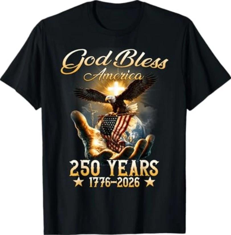 God Bless America 250 Years 1776 2026 Christian 4th of July T-Shirt XXL