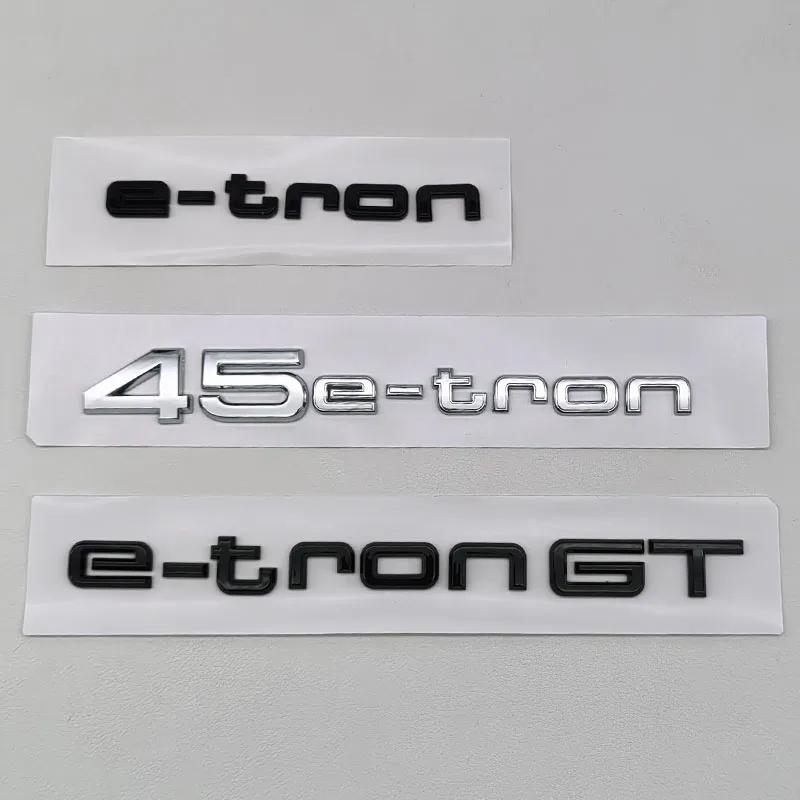 3D ABS Logo 30 40 45 50 E-tron GT Letters Sticker Car Rear Trunk Emblem Badge For Audi A3 SQ6 Q5 Q6 Q8 Q4 Etron Accessories