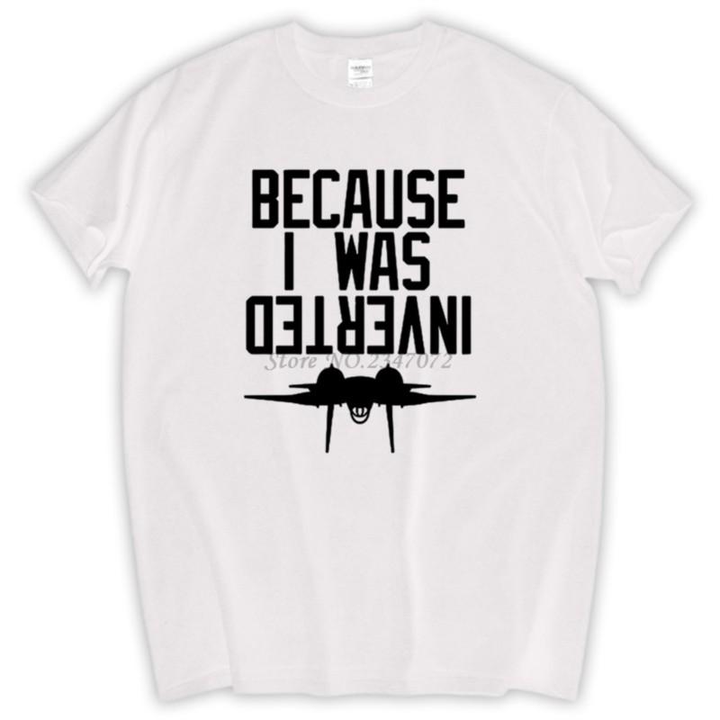 Because I was inverted fighter pilot 80s movie top costume quote gun college party vintage retro Mens Tshirt S