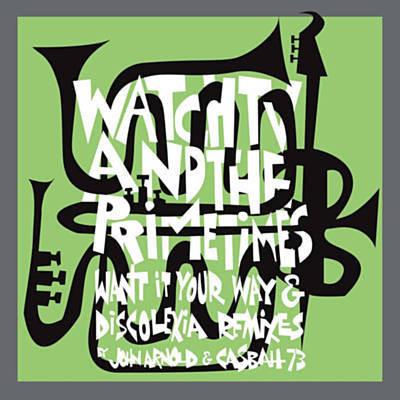 

12inch Record WATCH TV THE PRIMETIMES Want It Your Way Discolexia HITOP031 HiTop Records 2007 Spain Dance Electronica Used