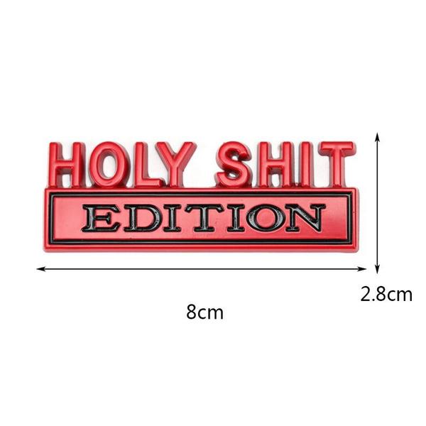 Holy Shit Edition Emblem Aufkleber 3D Metall Abzeichen Aufkleber Auto Styling Zubehör
