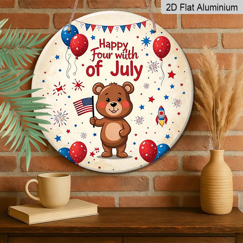 2D Flat, 1pc Round Aluminum Hanging Sign - Happy 4th of July Cute Teddy Bear Metal Wall Art, Patriotic Balloon & Firework Design, Perfect for
