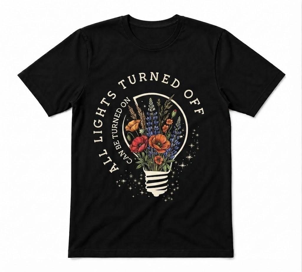 All Lights Turned Off Can Be Turned On Flower Unisex Tee Black T-shirt