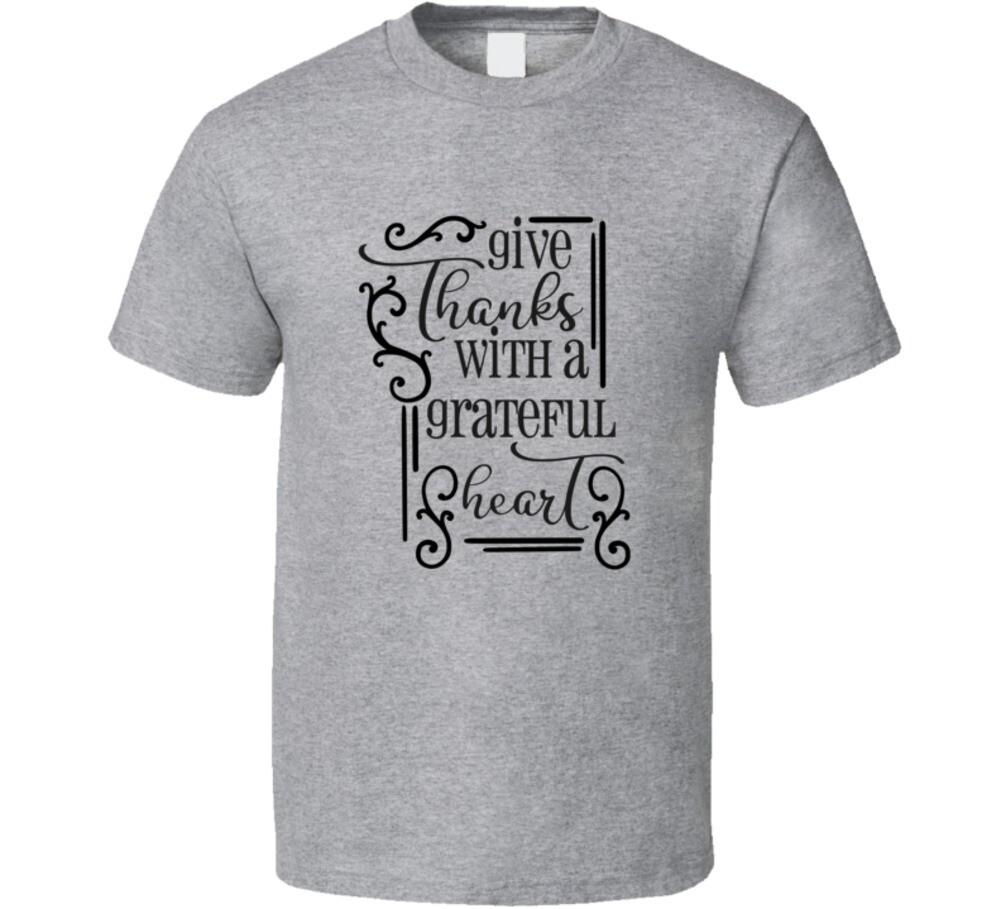 Give Thanks With A Grateful Heart Tee Christian Faith T-Shirt Unisex T Shirt L