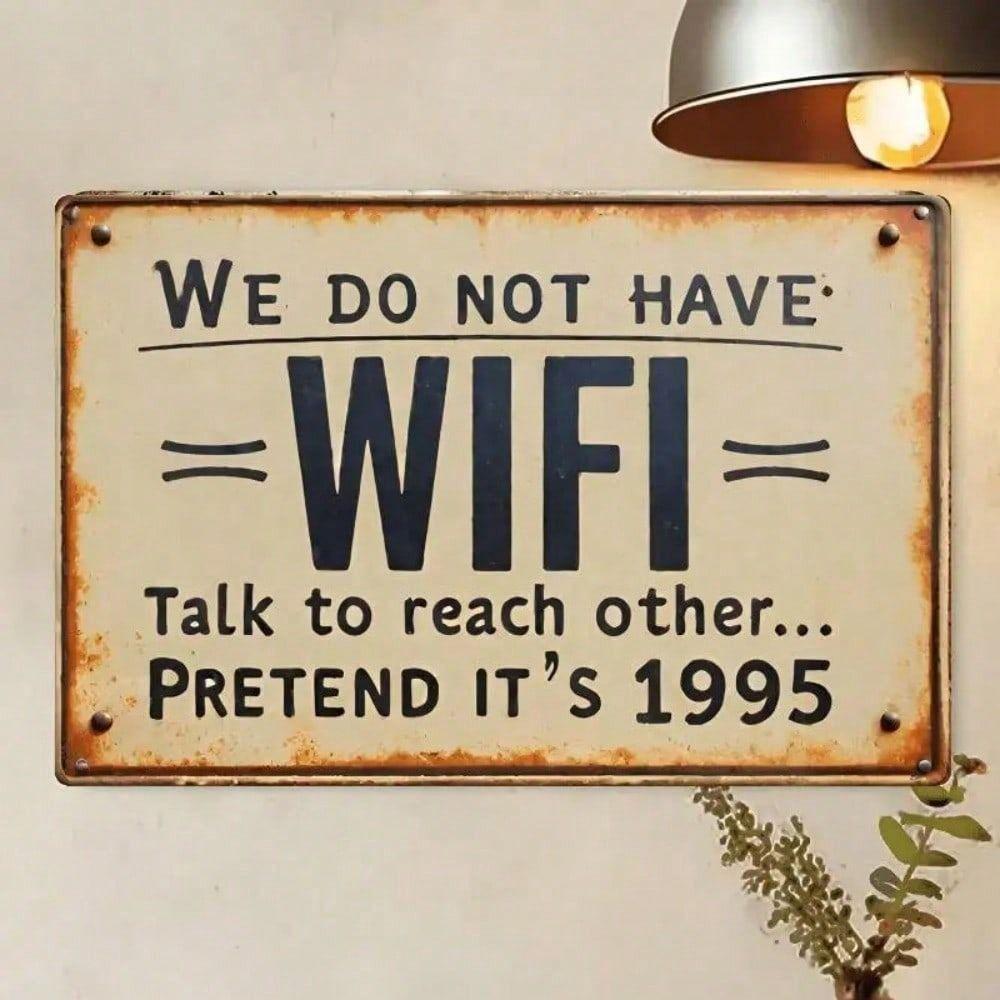 

Metal Poster Retro 1995 Vintage No Wi-Fi Real Conversations Only Bar Wall Art