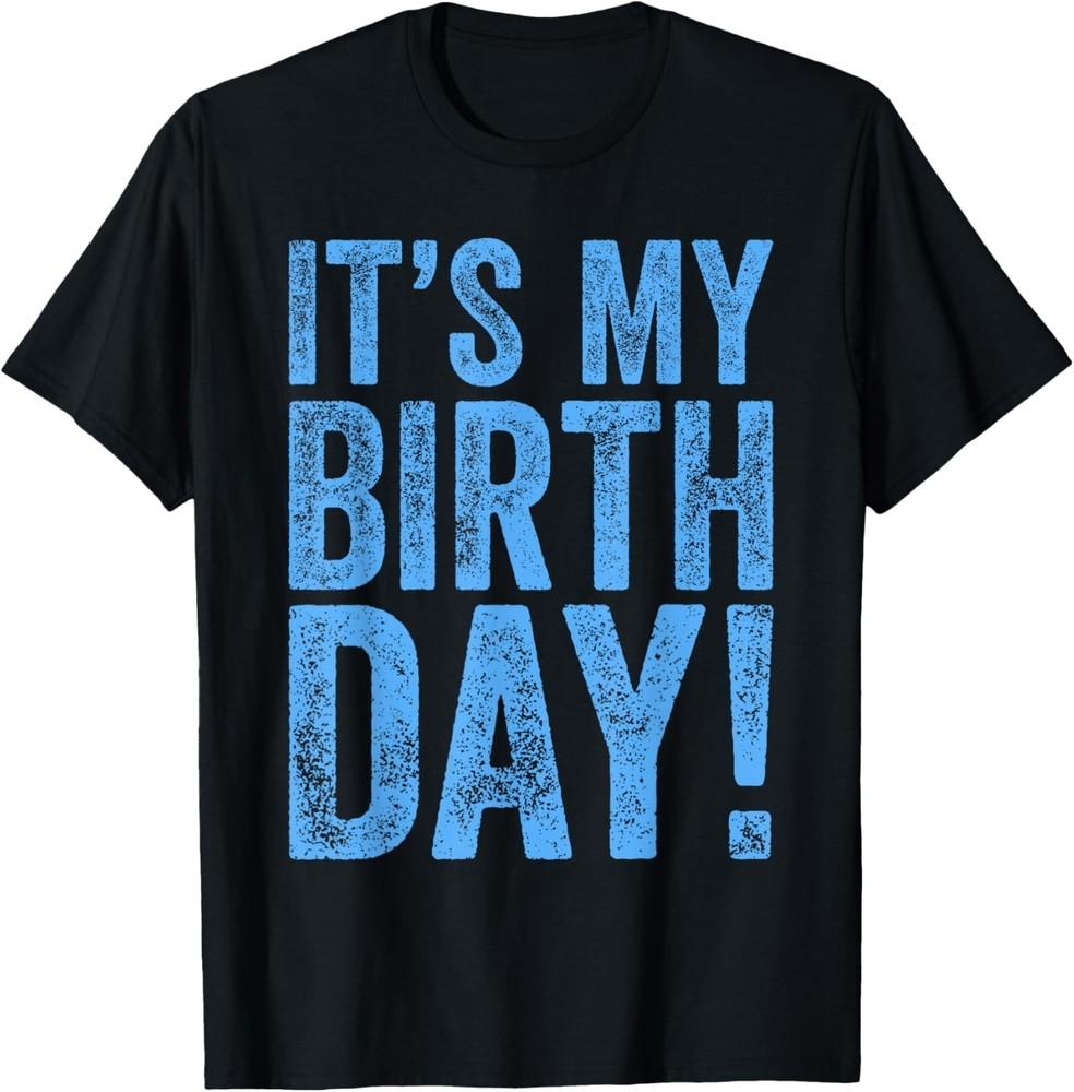 It039s My Birthday T-Shirt
