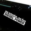 30*7CM Fashion NO SMOKE NO FUN DIESEL POWER Vinyl Decoration Car Sticker Decals Graphical