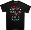 Funny Christmas Graphic Shirt, Stop Busting My Balls Meme Tee